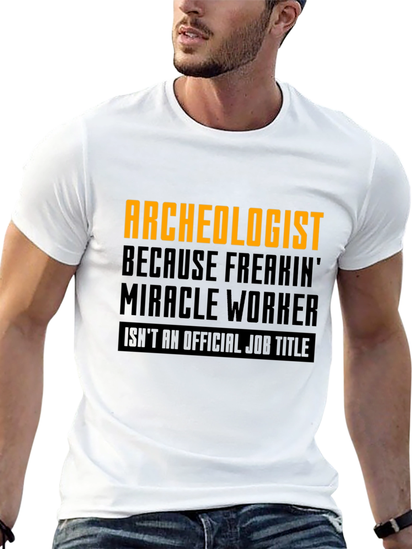 Archeologist Freakin Miracle Worker Black T-Shirt