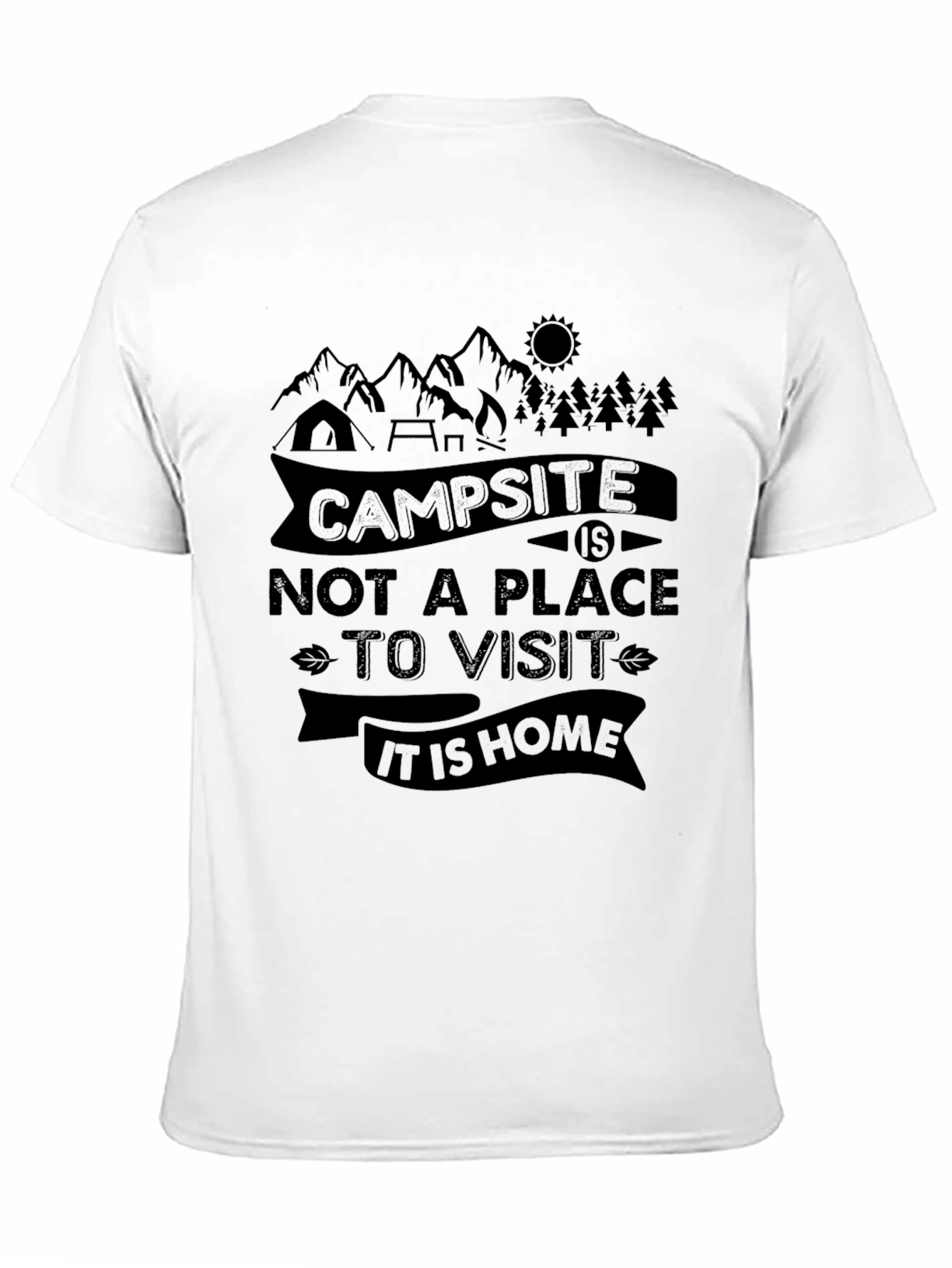 Campsite Is Home Graphic Tee - Nature Lover T-Shirt