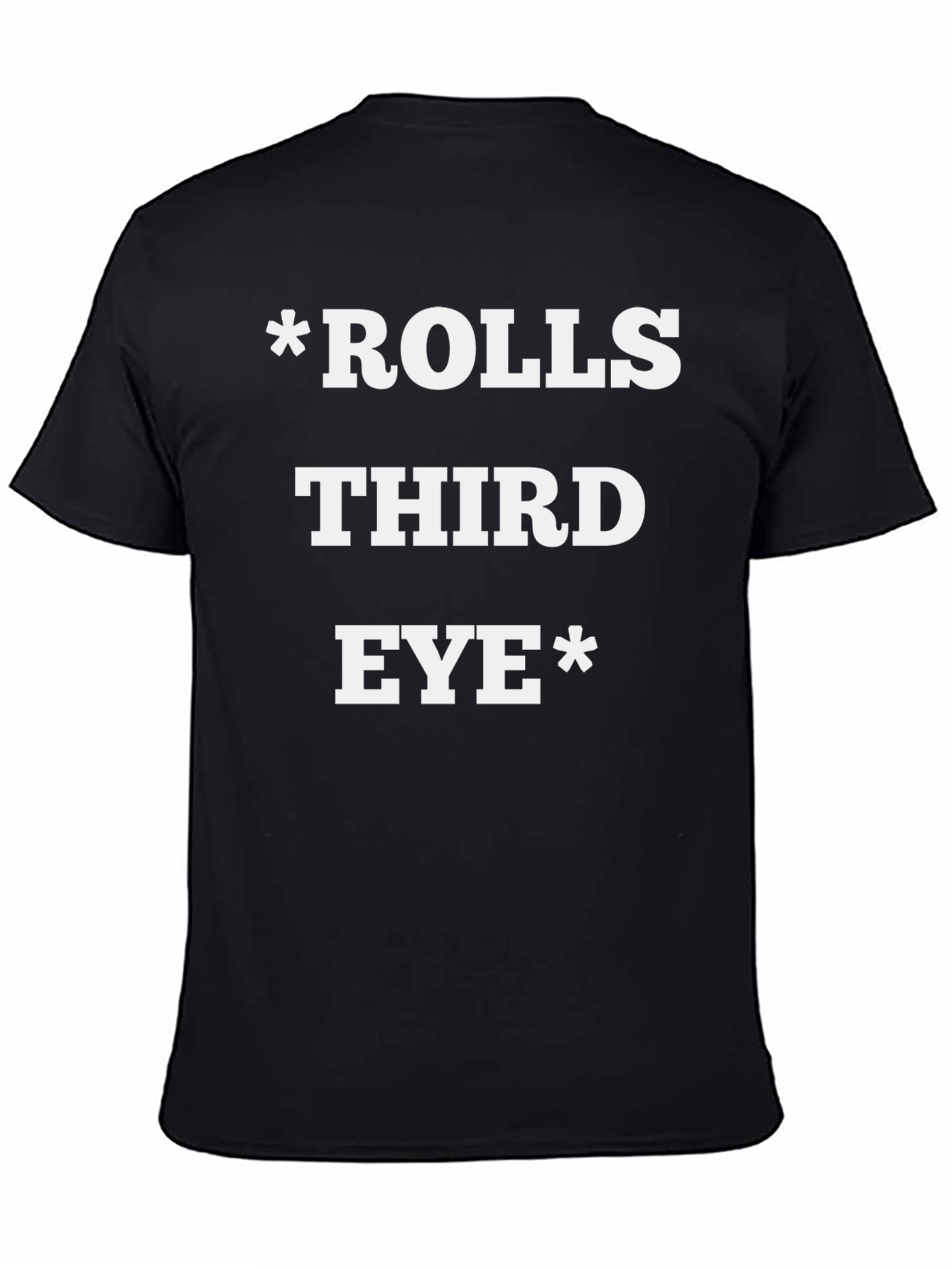 Rolls Third Eye T-Shirt - Humorous Graphic Tee