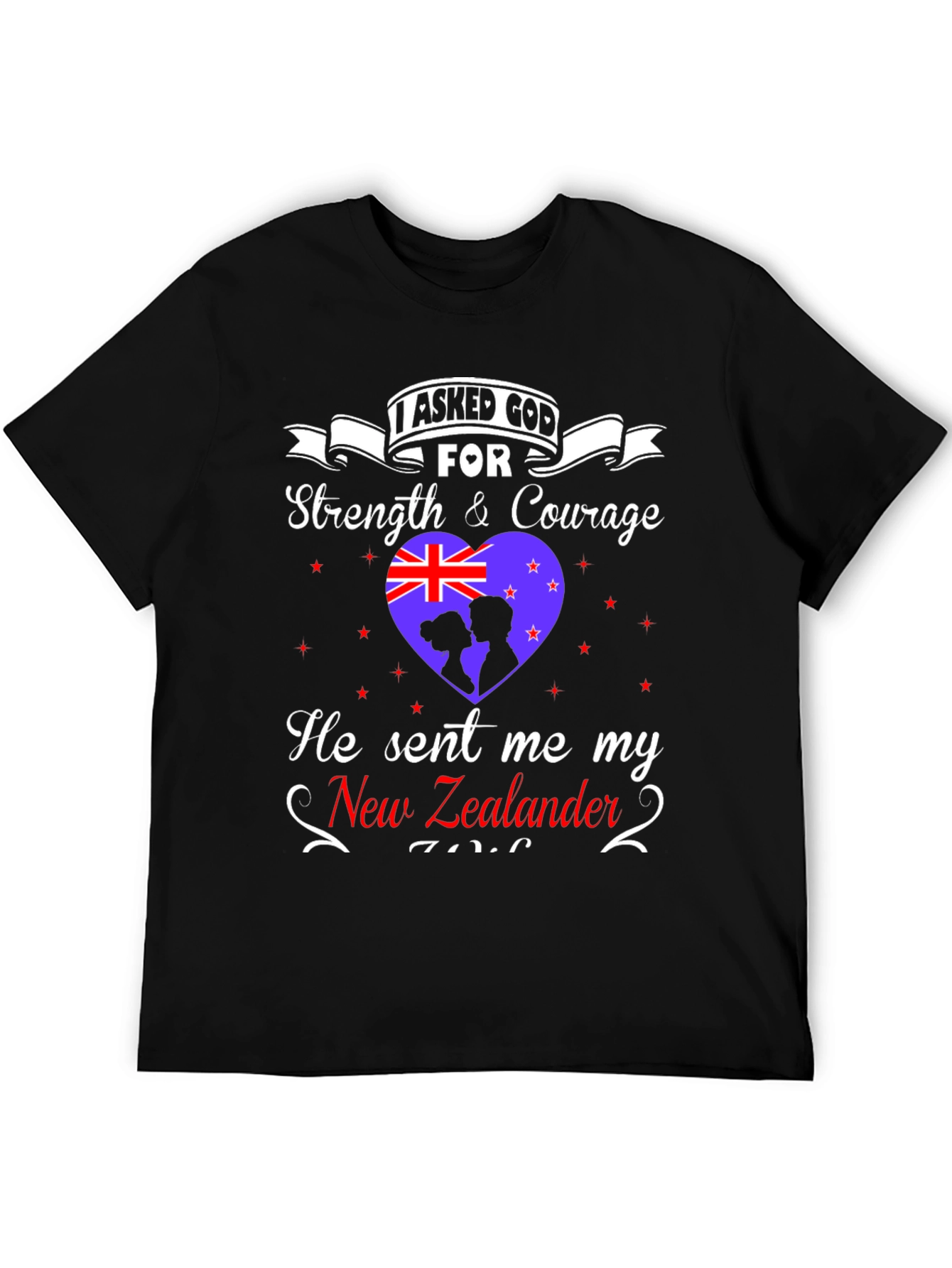 I Asked God For New Zealander T-Shirt