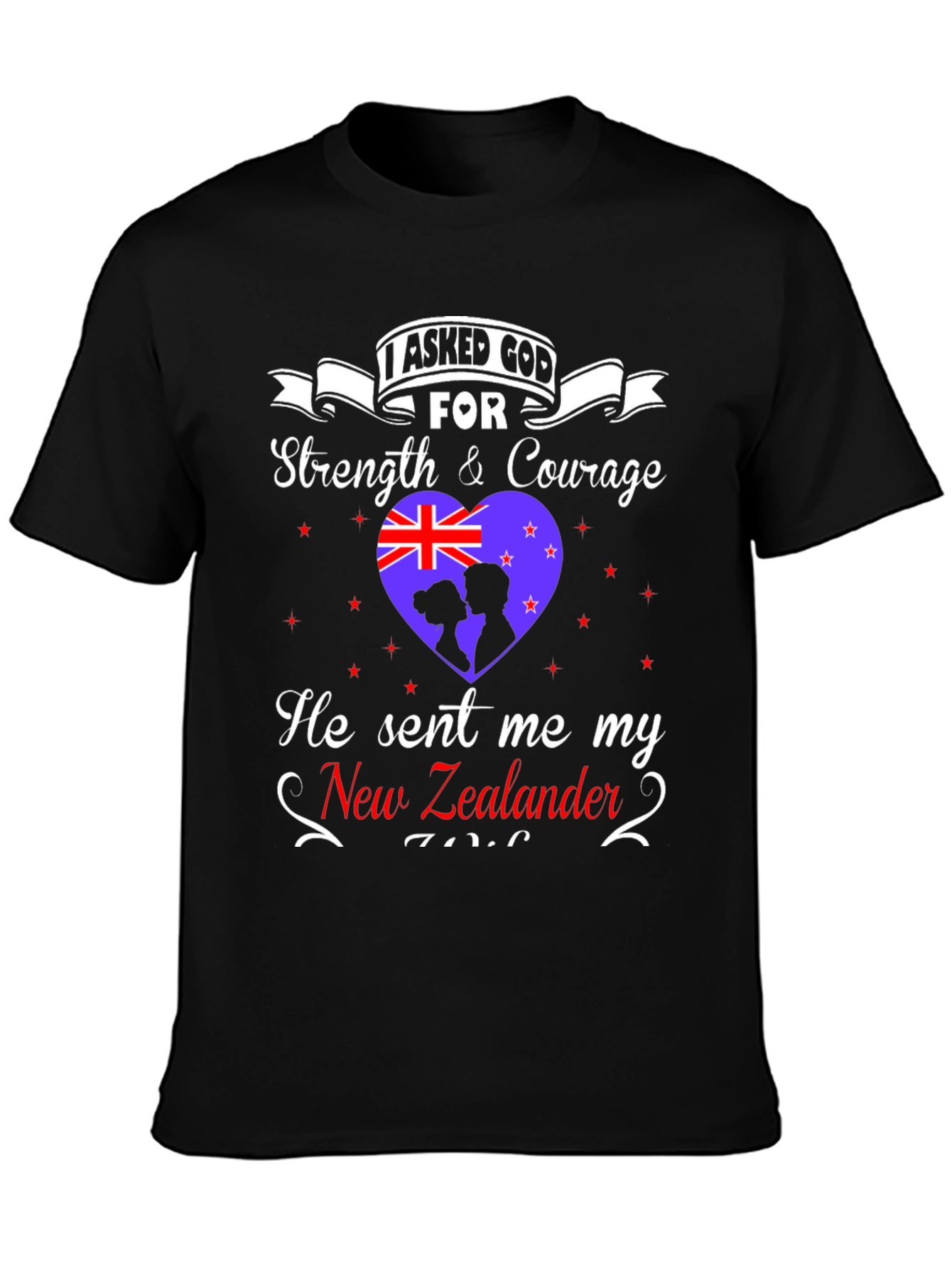 I Asked God For New Zealander T-Shirt