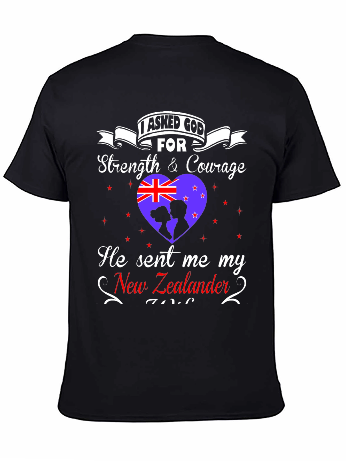 I Asked God For New Zealander T-Shirt