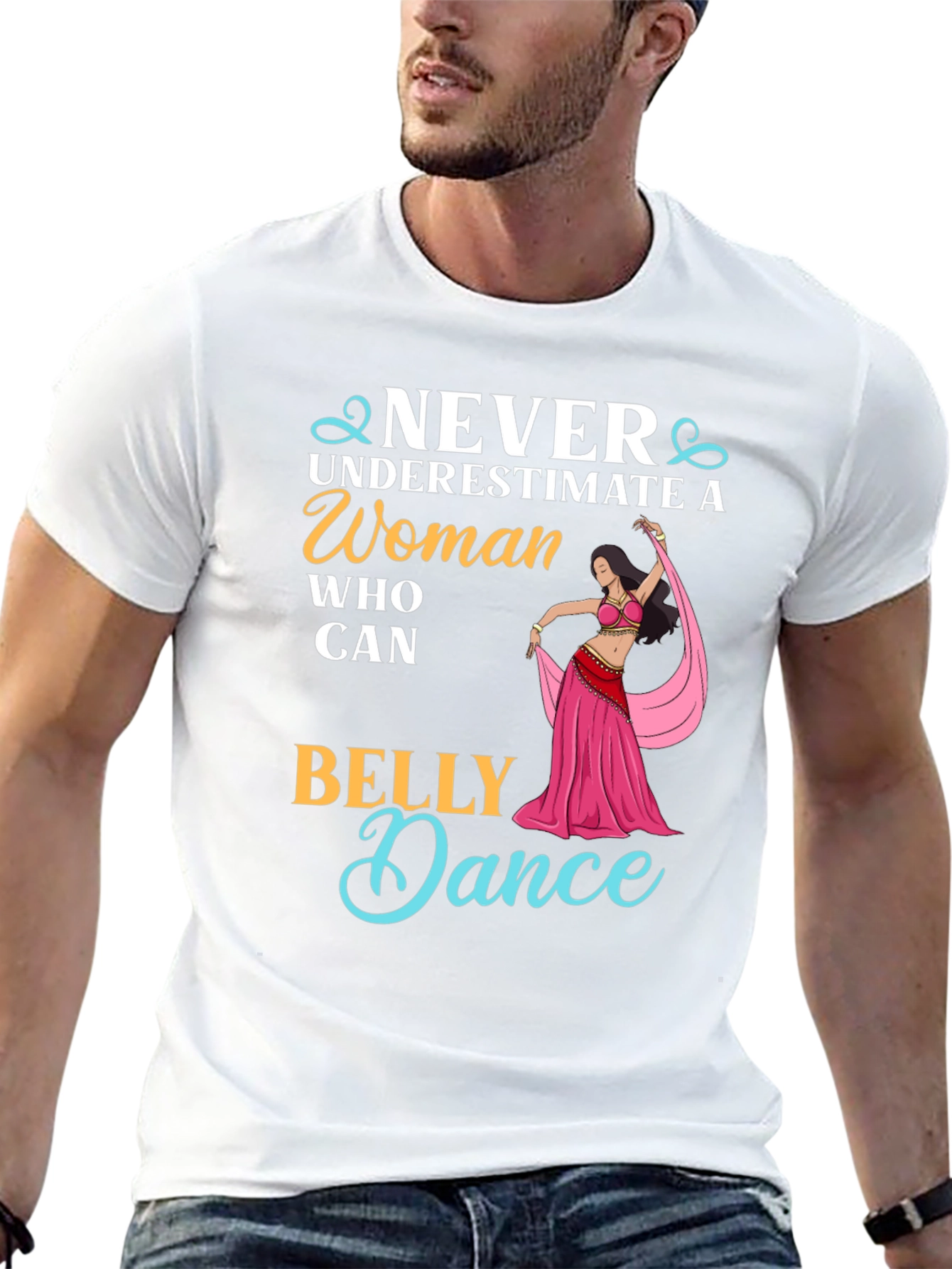 Never Underestimate Belly Dance T-Shirt