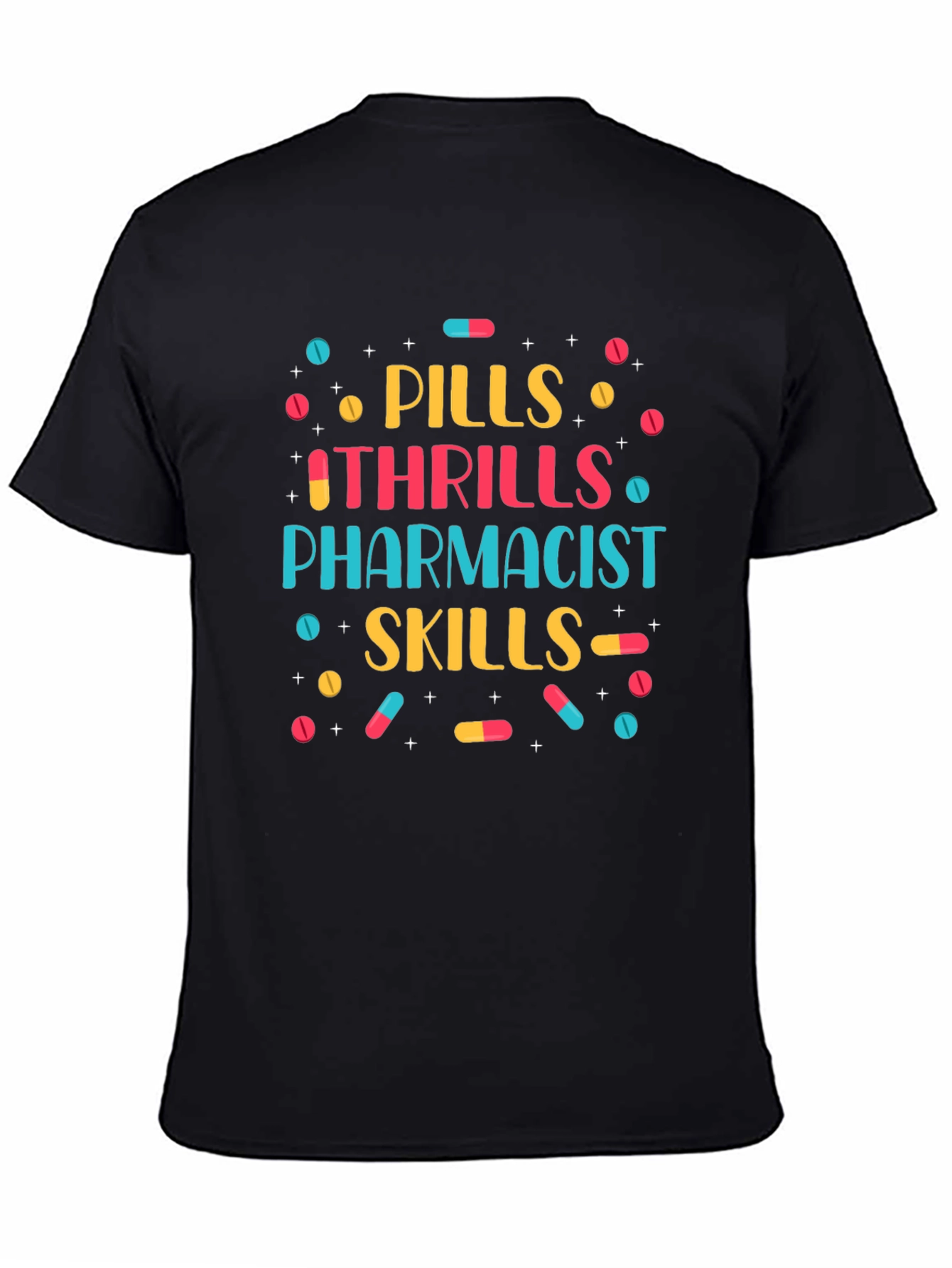 Pills Thrills Pharmacist Skills Graphic Tee