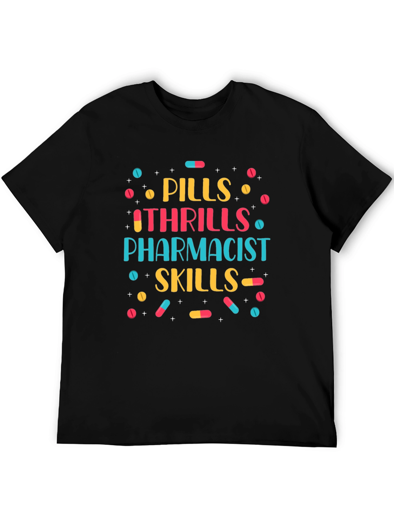Pills Thrills Pharmacist Skills Graphic Tee