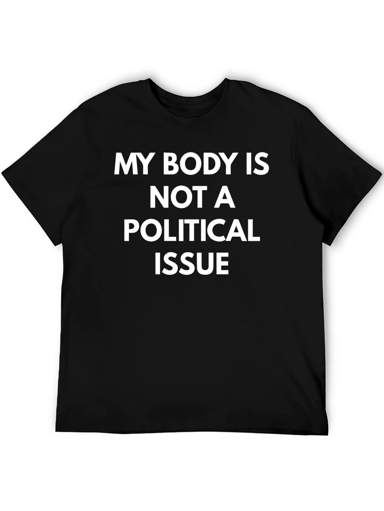 My Body Is Not a Political Issue Graphic Tee