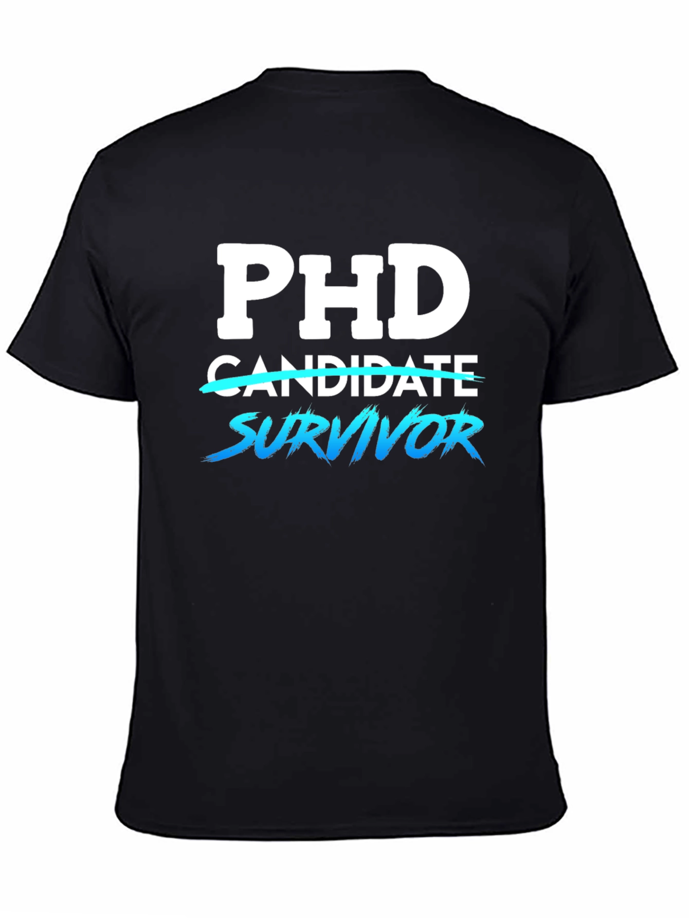 PhD Survivor T-Shirt - Graduate School Humor