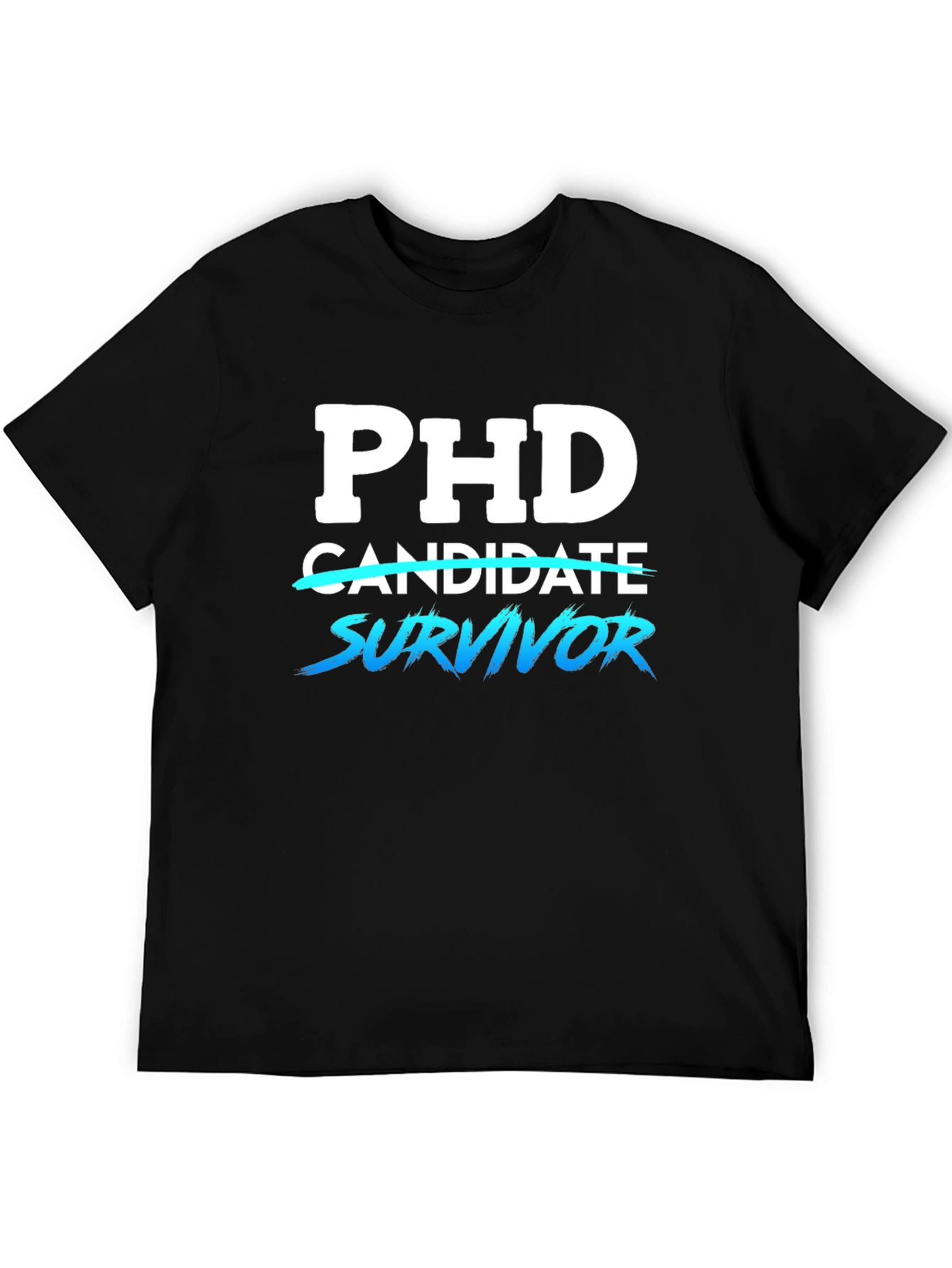 PhD Survivor T-Shirt - Graduate School Humor