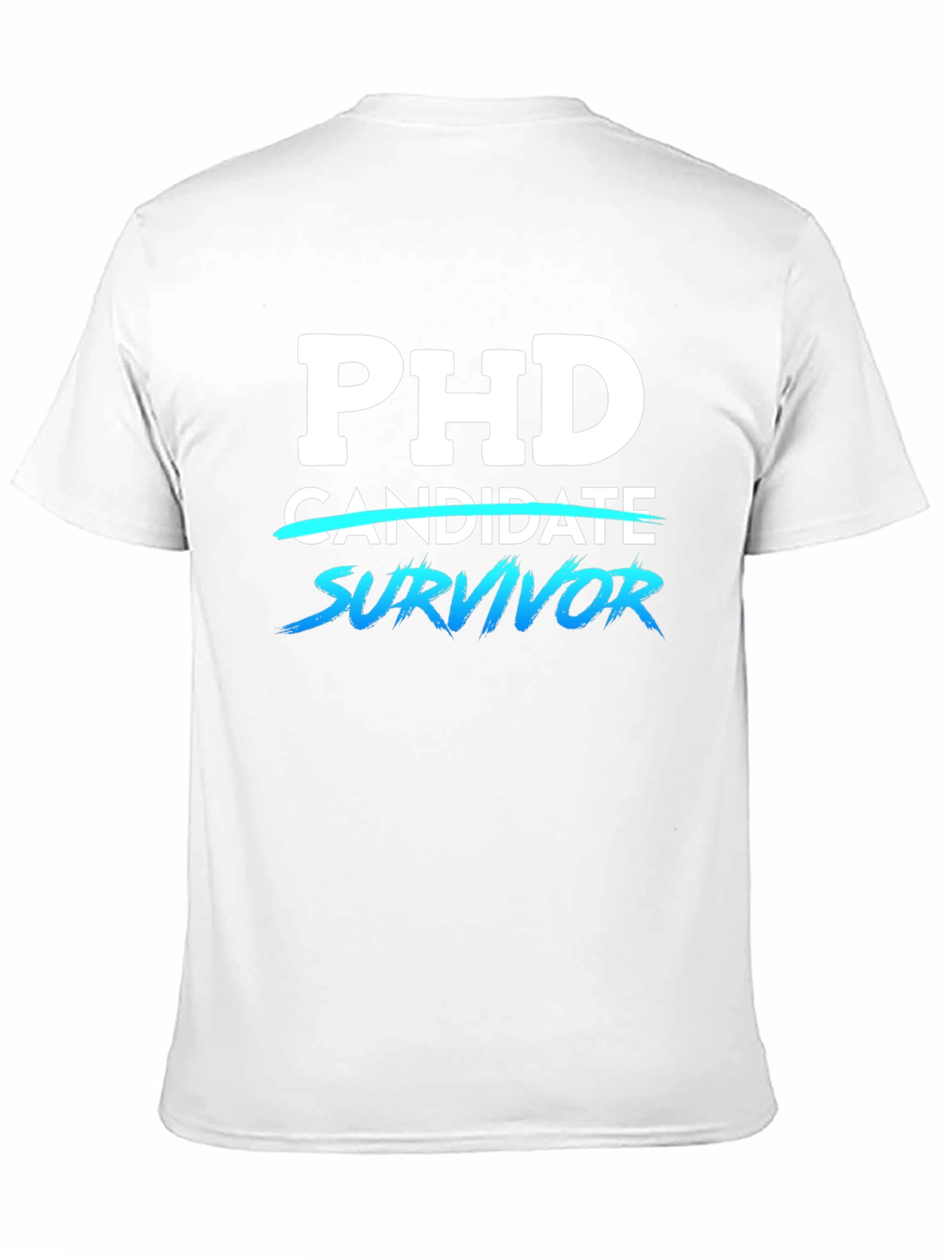 PhD Survivor T-Shirt - Graduate School Humor