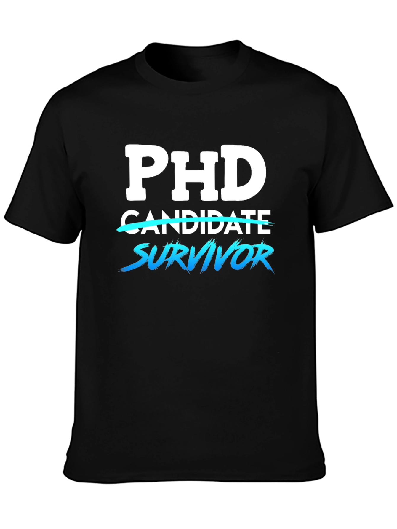 PhD Survivor T-Shirt - Graduate School Humor