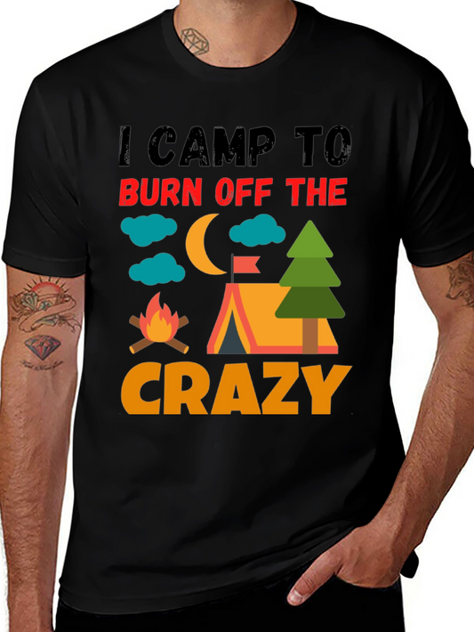 I Camp To Burn Off The Crazy Camping T-Shirt