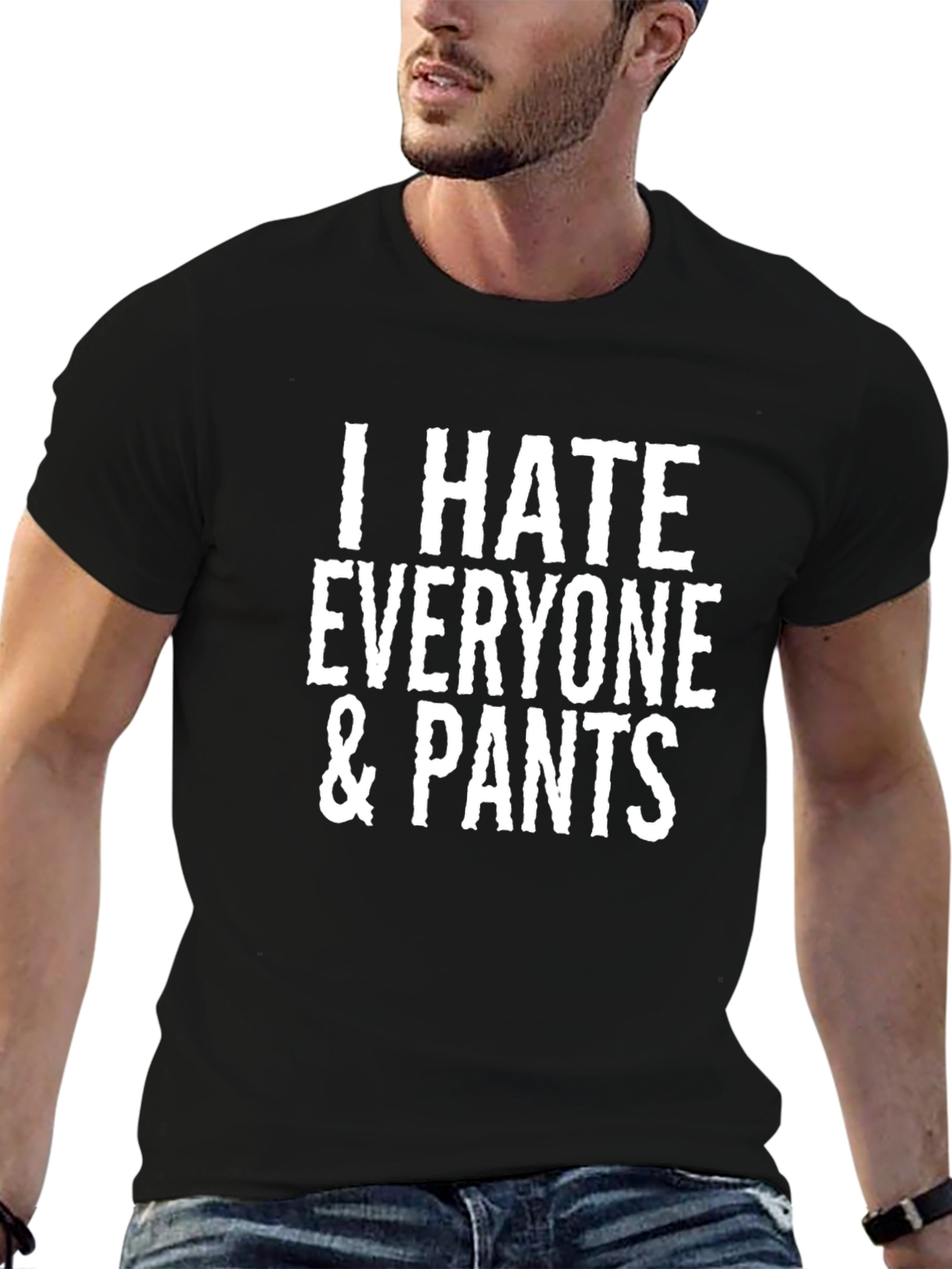 I Hate Everyone & Pants Graphic Tee