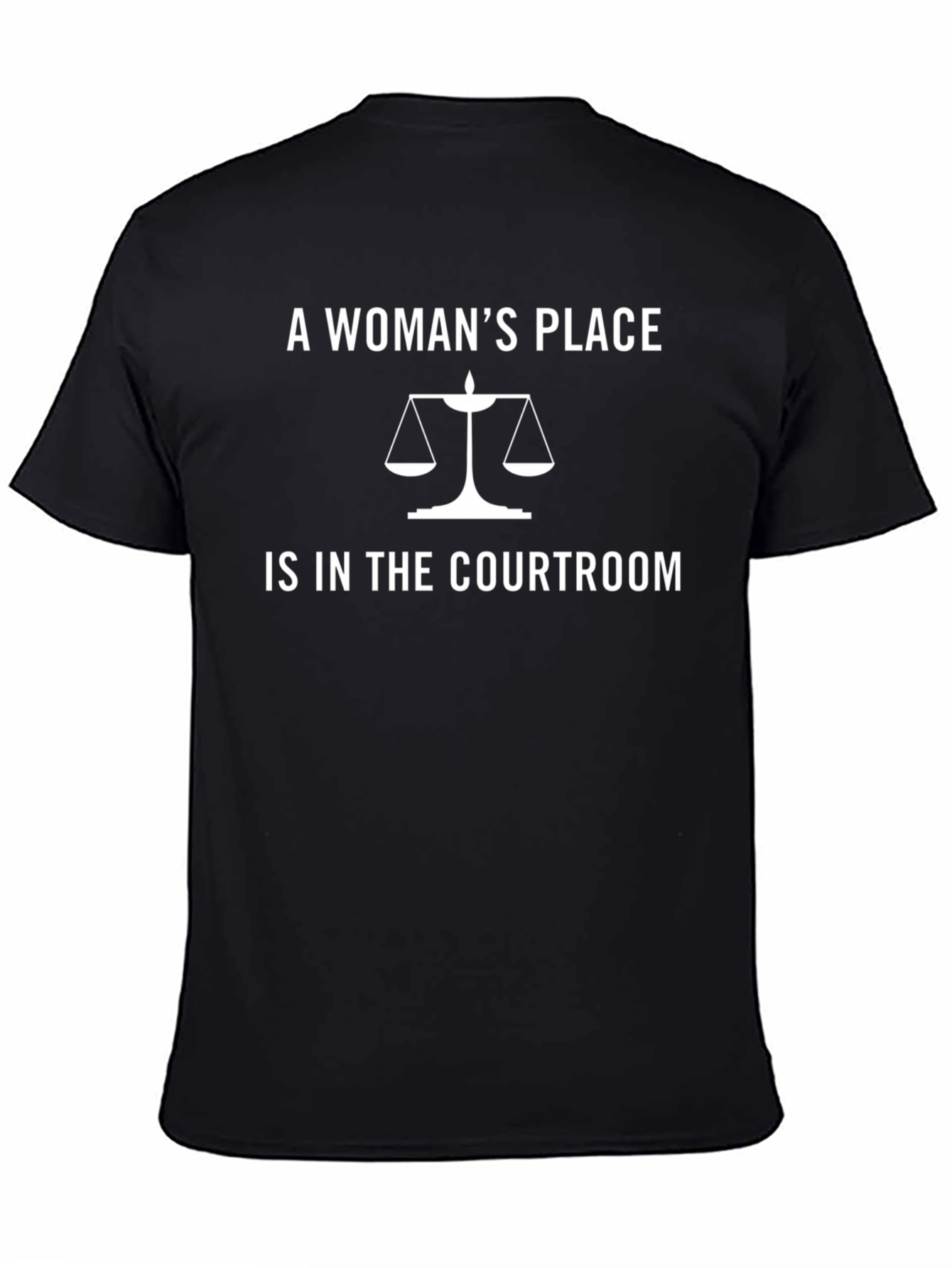 Womans Place Courtroom Tee - Empowering Statement Shirt