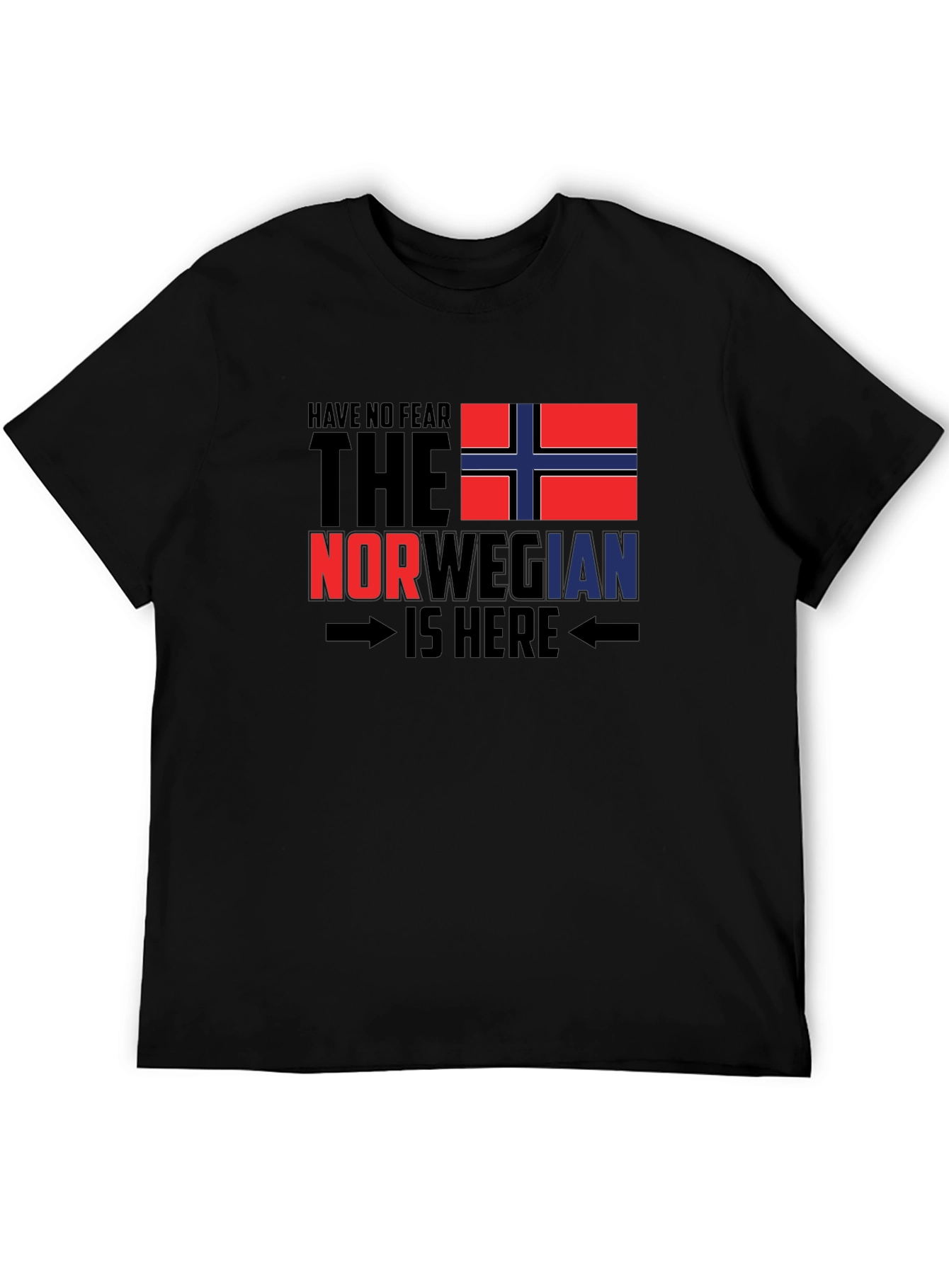 Have No Fear The Norwegian Is Here T-Shirt