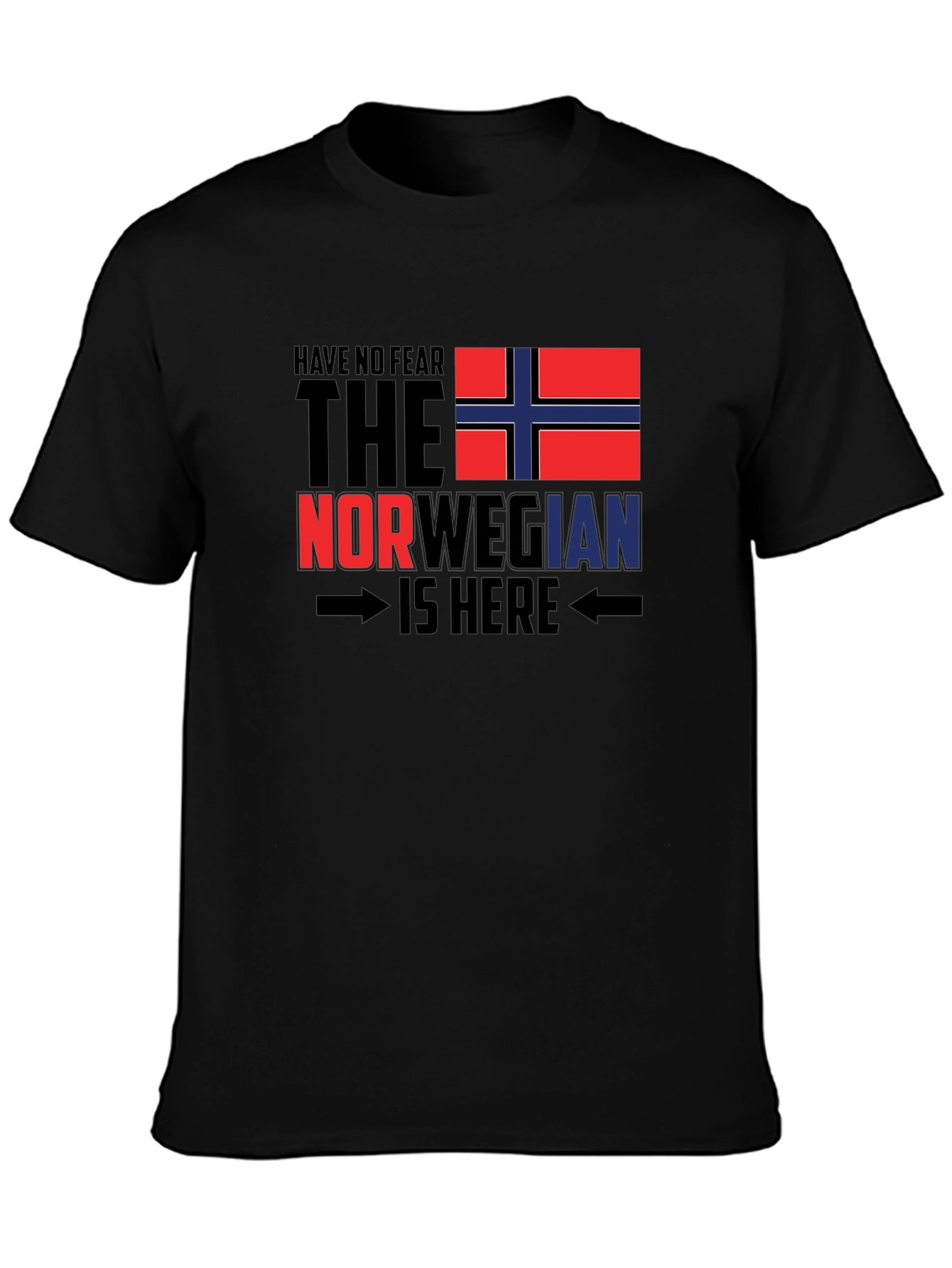 Have No Fear The Norwegian Is Here T-Shirt