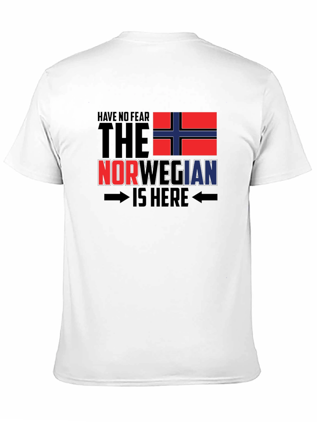 Have No Fear The Norwegian Is Here T-Shirt