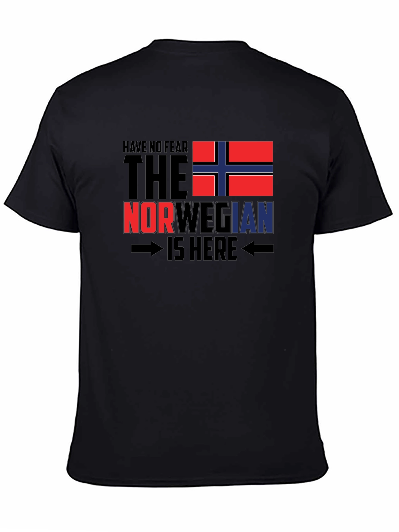 Have No Fear The Norwegian Is Here T-Shirt