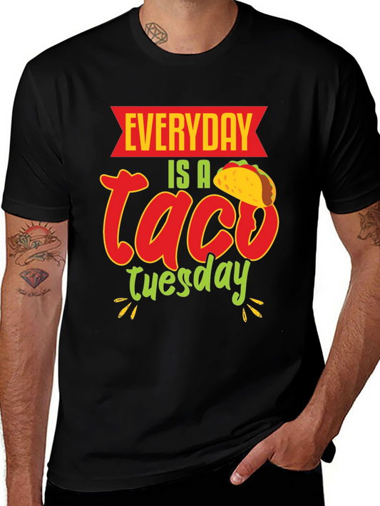 Everyday is a Taco Tuesday T-Shirt